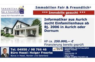 Einfamilienhaus kaufen in 26553 Dornum, Dornum - Suche für einen Informatiker aus Aurich ein Einfamilienhaus in Aurich oder Dornum