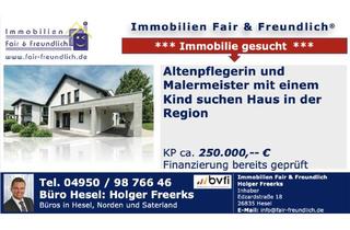 Haus kaufen in 26817 Rhauderfehn, Rhauderfehn - Altenpflegerin und Malermeister mit 1 Kind suchen Haus bis ca. 230.000,-- EUR in der Region. Gerne ruhige Grünlage
