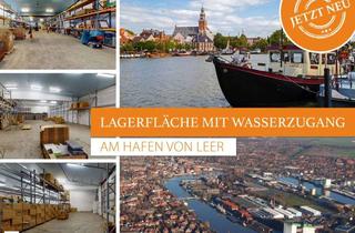 Gewerbeimmobilie kaufen in 26789 Leer, Lager- und Freiflächen mit Entwicklungspotenzial und direktem Wasserzugang in exponierter Lage!