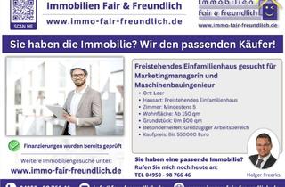Einfamilienhaus kaufen in 26789 Leer (Ostfriesland), Leer (Ostfriesland) - Suchanzeige: Marketingmanagerin und Maschinenbauingenieur suchen freistehendes Einfamilienhaus in Leer oder nähere Umgebung!
