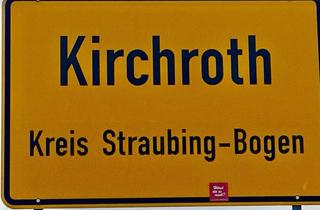 Gewerbeimmobilie kaufen in 94356 Kirchroth, Ihre Chance ! Landwirtschaftliches Grundstück bei Straubing-Gemeinde Kirchroth