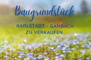 Grundstück zu kaufen in 97753 Karlstadt, Attraktives Baugrundstück mit 1.943m² in Karlstadt - Gambach zu verkaufen
