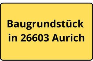 Grundstück zu kaufen in 26603 Aurich, Zentrumsnahes Baugrundstück in Aurich