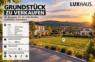 Grundstück zu kaufen in 72664 Kohlberg, Kohlberg – 500 m² Grundstück mit maßgeschneiderter LUXHAUS-Planung