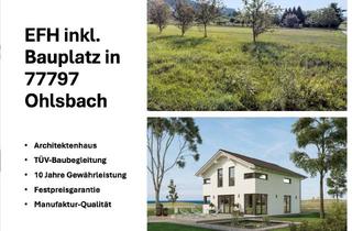 Haus kaufen in 77797 Ohlsbach, Schlüsselfertiges EFH inkl. Bauplatz - Feldrandlage in 77797 Ohlsbach