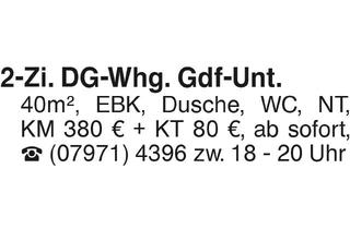 Wohnung mieten in 74405 Gaildorf, 2 Zimmer DG