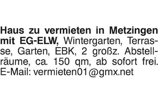 Haus mieten in 72555 Metzingen, Häuser mieten, Reutlingen
