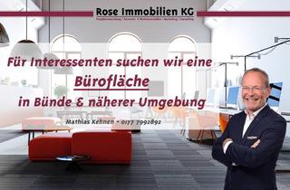 Büro zu mieten in 32257 Bünde, ROSE IMMOBILIEN KG: Wir suchen im Kundenauftrag Büroflächen ab 500m² im Raum Bünde!