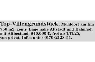 Grundstück zu kaufen in 84453 Mühldorf, Top-Villengrundstück
