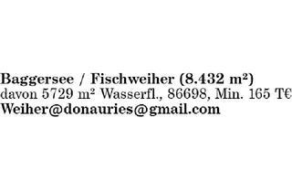 Immobilie kaufen in 86698 Oberndorf, Baggersee (8.432 m²)