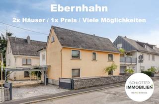 Haus kaufen in 56424 Ebernhahn, 2x Häuser - 1x Preis - Viele Möglichkeiten !