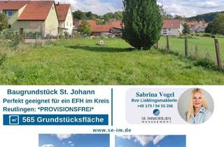 Grundstück zu kaufen in 72813 St. Johann, ***PROVISIONSFREI, großzügiges Grundstück für Ihre Familie * grün, ebenerdig***