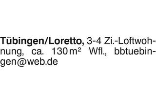 Lofts mieten in 72072 Tübingen, 3-4-Zi. Loftwohung im Loretto Tübingen