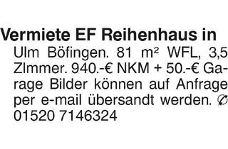 Haus mieten in 89079 Ulm, EF Reihenhaus in Ulm Böfingen