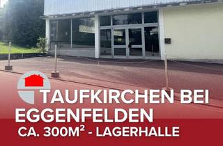 Gewerbeimmobilie mieten in 84326 Falkenberg, Taufkirchen bei Eggenfelden! Große Lagerhalle mit guter Nutzbarkeit (250822)
