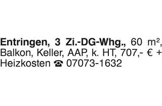 Wohnung mieten in 72119 Entringen, Entringen, 3-Zi.-DG-Whg.