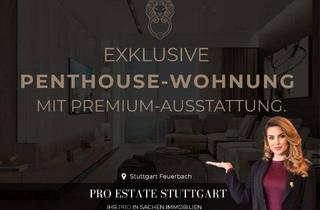 Penthouse kaufen in 70469 Feuerbach, Exklusive Penthouse-Wohnung mit Premium-Austattung