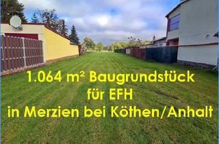 Grundstück zu kaufen in 06369 Großbadegast, Köthen OT Merzien - Baugrundstück für EFH in Merzien bei Köthen - Bauträgerfrei