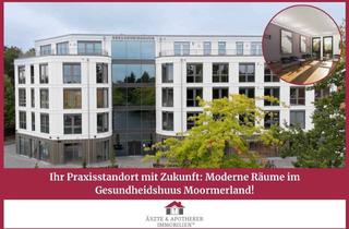 Praxen mieten in 26802 Moormerland, Ihr Praxisstandort mit Zukunft: Moderne Räume im Gesundheidshuus Moormerland!