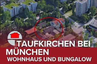 Haus kaufen in 82024 Taufkirchen, Taufkirchen - Investition in grenzenlose Möglichkeit am zukünftigen Prestigestandort Taufkirchens (251027)