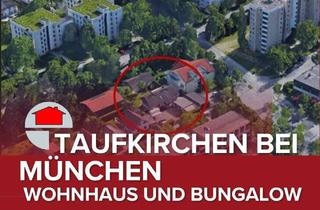 Haus kaufen in 82024 Taufkirchen, Taufkirchen - Taufkirchen b. München! Mehrgenerationenobjekt mit zwei Wohnhäuser (251027)
