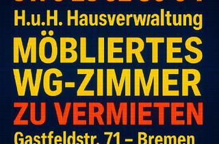 Wohnung mieten in Gastfeldstr. 71, 28201 Gartenstadt Süd, ✨ Möbliertes WG-Zimmer in der Gastfeldstraße 71 – sofort verfügbar! ✨