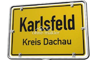 Grundstück zu kaufen in 85757 Karlsfeld, Leer stehendes Wohnhaus mit Baugenehmigung für Aufstockung und Anbau - über 930m2 WFL