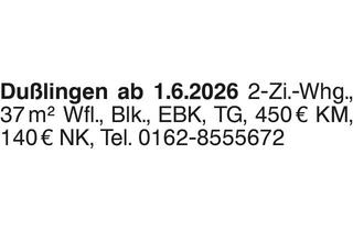 Wohnung mieten in 72144 Dußlingen, Dußlingen ab 1.6.2026