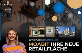 Gewerbeimmobilie kaufen in 10555 Tiergarten, Moabit boomt - Seien Sie mit Ihrem Konzept dabei!