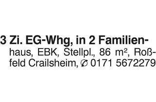 Wohnung mieten in 74564 Roßfeld, 3 Zi, EG Whg
