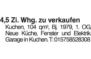 Wohnung kaufen in 73329 Kuchen, 4,5 Zi. Whg. zu verkaufen