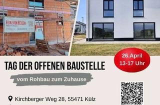 Haus kaufen in 55481 Kirchberg, Einladung zur Baustellenbesichtigung - 26.04. von 13-17 Uhr in Külz!