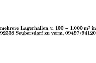 Gewerbeimmobilie mieten in 92358 Seubersdorf, Lagerhallen in 92358 Seubersdorf