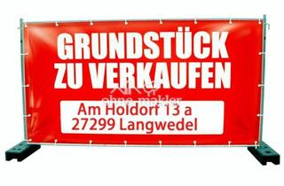 Grundstück zu kaufen in Am Holdorf 13 A, 27299 Langwedel, Langwedel Grundstück Garten Stellplatz Baugrundstück Bauplatz Tiny Haus Garage