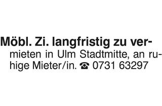 Wohnung mieten in 89073 Ulm, Möbl. Zi. in Ulm Stadtmitte