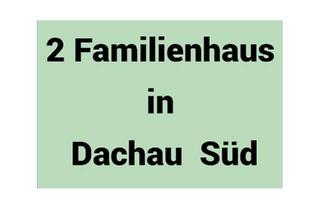 Mehrfamilienhaus kaufen in 85221 Dachau, Dachau - 2 Familienhaus in Dachau Süd