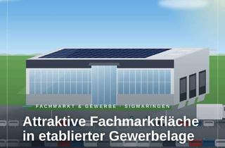Gewerbeimmobilie mieten in 72488 Sigmaringen, ATTRAKTIVE FACHMARKTFLÄCHE IN ETABLIERTER GEWERBELAGE