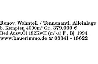 Immobilie kaufen in 87435 Kempten, Renov. Wohnteil / Tennenantl. Alleinlage b. Kempten