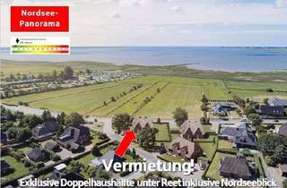 Haus mieten in 25813 Husum, Vermietung: NORDSEE-PANORAMA: Exklusive Doppelhaushälfte (Reetdach) inklusive Nordseeblick