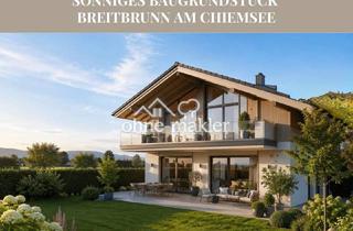 Immobilie kaufen in 83254 Breitbrunn, Sonniges Baugrundstück am Chiemsee - Bergblick, vielseitige Bebauung und Baugenehmigung