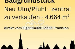Immobilie kaufen in Hauptstraße Höhe 10, 89233 Neu-Ulm, Grundstück Neu-Ulm Pfuhl - zentral und ruhig - zu verkaufen