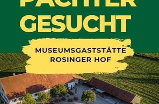 Gastronomiebetrieb mieten in Kleinhohenried 108, 86668 Karlshuld, Historische Museumsgaststätte „Rosinger Hof“ in Karlshuld – Pächter/in gesucht
