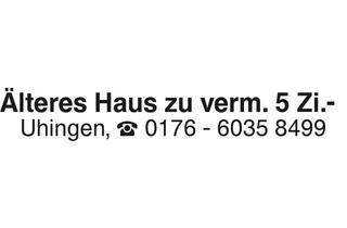 Immobilie mieten in 73066 Uhingen, EFH zu verm.