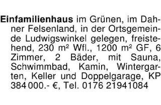Immobilie kaufen in 66996 Ludwigswinkel, Einfamilienhaus im Grünen, im Dahner Felsenland, in der Ortsgeme
