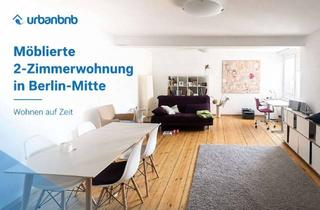 Immobilie mieten in Novalisstraße, 10115 Mitte, 2-Zimmerwohnung Berlin-Mitte - Wohnen auf Zeit - flexibel und möbliert