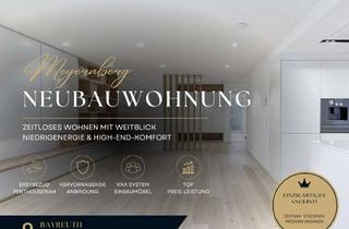 Wohnung kaufen in 95447 Meyernberg, High-End-Wohnen mit Ausblick in Bayreuth-Meyernberg