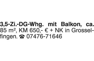 Wohnung mieten in 72415 Grosselfingen, 3,5-Zi.-DG-Whg.