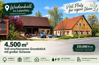 Grundstück zu kaufen in Weidenhüll Bei Leienfels, 91278 Pottenstein, 4.500 m² Anwesen mit großer Scheune & Bauernhaus - voll erschlossen